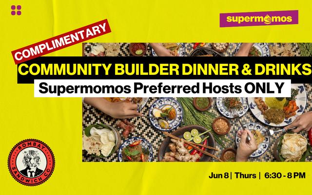supermomos preferred hosts only - community builder dinner & drinks (complimentary) 🍢🫕☕, thanks to bombay sandwich co!